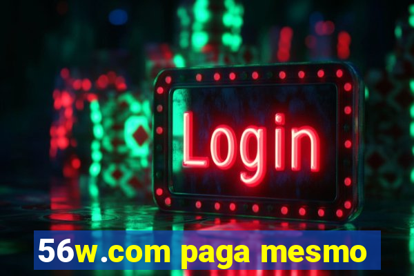 56w.com paga mesmo